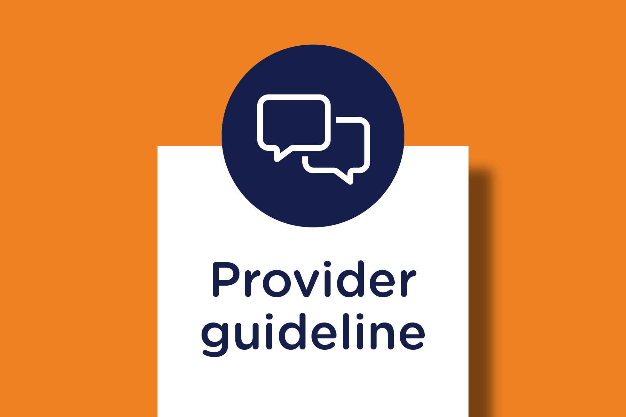 White box with navy text that reads: “Provider guideline” on orange background. Above the text is a navy circle with white speech bubble icon inside.